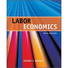 Test Bank for Labor Economics, 6e George J. Borjas